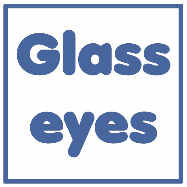 Glass eyes